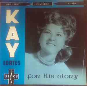 Kay Coates - Kay Coates Singing For His Glory