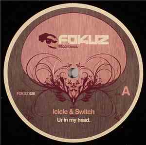 Icicle & Switch  / Fx 909 & Caine  - Ur In My Head / Anchorage