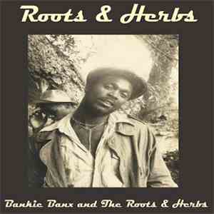 Bankie Banx & The Roots & Herbs - Roots & Herbs