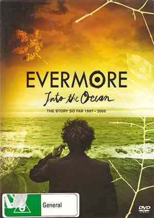 Evermore - Into The Ocean (The Story So Far 1997 - 2005)