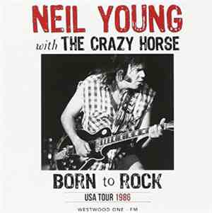 Neil Young With Crazy Horse - Born To Rock-Usa Tour 1986
