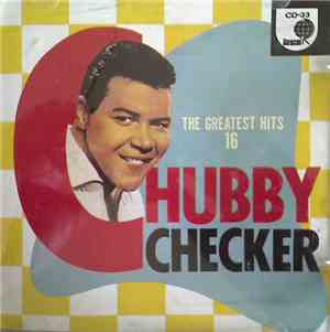 Chubby Checker - The 16 Greatest Hits