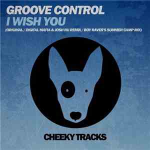 Groove Control  - I Wish You...