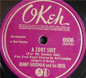 Benny Goodman And His Orch. - A Zoot Suit (For My Sunday Gal) / My Little C ...