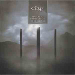Crib45 - Marching Through The Borderlines