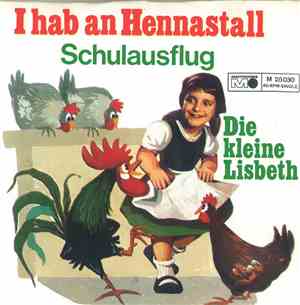 Die Kleine Lisbeth - I Hab An Hennastall
