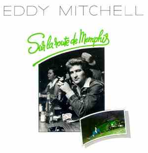 Eddy Mitchell - Sur La Route De Memphis