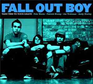 Fall Out Boy - Take This To Your Grave