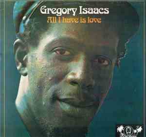 Gregory Isaacs - All I Have Is Love