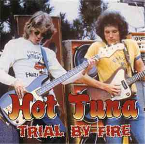 Hot Tuna - Trial By Fire