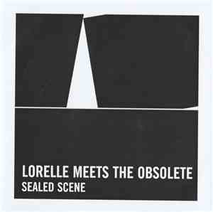 Lorelle Meets The Obsolete - Sealed Scene