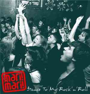 Mari! Mari! - Dance To My Rock'n'Roll