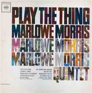 Marlowe Morris Quintet - Play The Thing