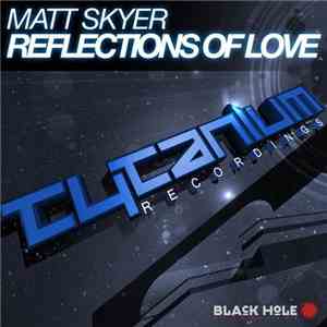 Matt Skyer - Reflections Of Love
