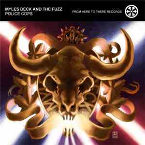 Myles Deck And The Fuzz - Police Cops