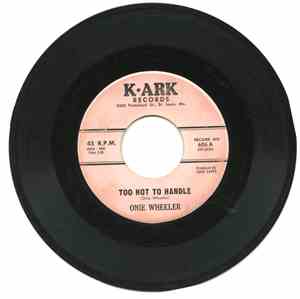 Onie Wheeler - Too Hot To Handle / I Need To Go Home