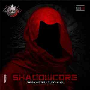 Shadowcore - Darkness Is Coming - Album Sampler - Part 1
