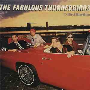 The Fabulous Thunderbirds - T-Bird Rhythm