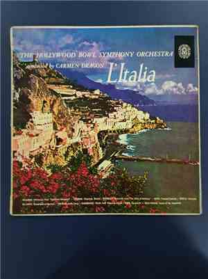The Hollywood Bowl Symphony Orchestra Conducted By Carmen Dragon - L'Italia
