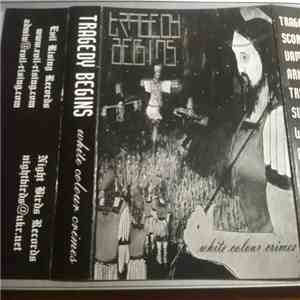 Tragedy Begins - White Colour Crimes