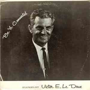 Victor E. Le Doux - Be Ye Converted