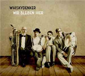Whiskydenker - Wir Bleiben Hier