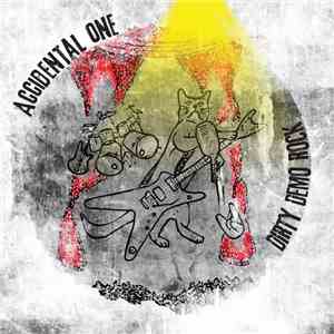 Accidental One - Dirty Demo Rock