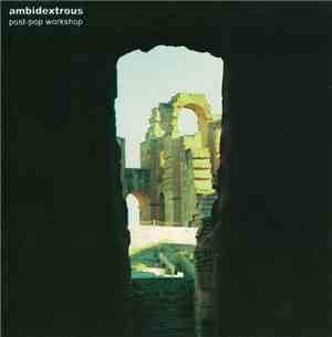Ambidextrous - Post-Pop Workshop