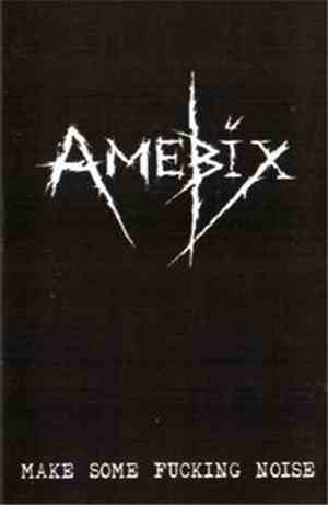 Amebix - Make Some Fucking Noise