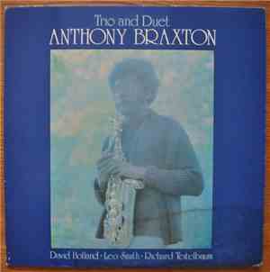 Anthony Braxton - Trio And Duet