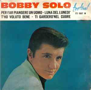 Bobby Solo - Per Far Piangere Un Uomo