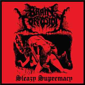 Brain Corrosion - Sleazy Supremacy