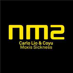 Carlo Lio & Coyu - Moxis Sickness