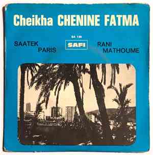 Cheikha Chenine Fatma - Saatek Paris