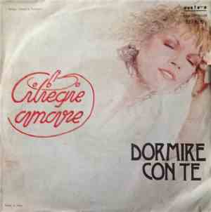 Ciliegie Amare - Dormire Con Te