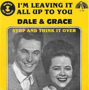 Dale & Grace - I'm Leaving It Up To You / Stop And Think It Over