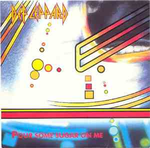 Def Leppard - Pour Some Sugar On Me
