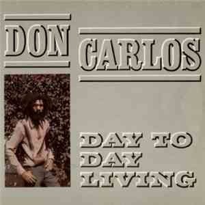 Don Carlos  - Day To Day Living