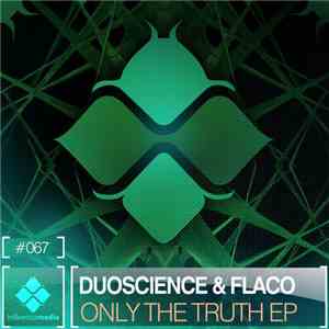 Duoscience & Flaco  - Only The Truth EP