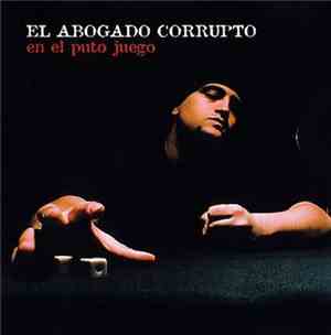 El Abogado Corrupto - En El Puto Juego