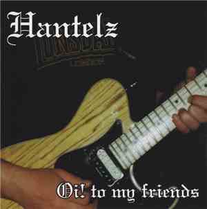 Hantelz - Oi! To My friends