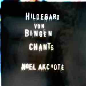 Hildegard Von Bingen, Noël Akchoté - Chants (Arranged For Guitar)
