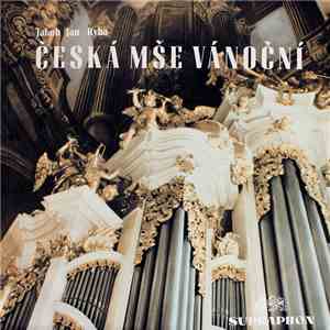 Jakub Jan Ryba - Česká Mše Vánoční