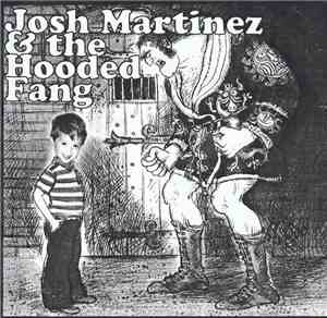 Josh Martinez - Josh Martinez & The Hooded Fang