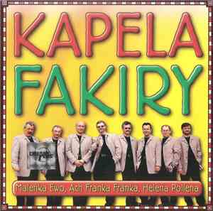 Kapela Fakiry - Maleńka Ewo, Ach Franka Franka, Helena Pollena