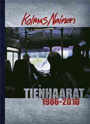 Kolmas Nainen - Tienhaarat 1986-2010