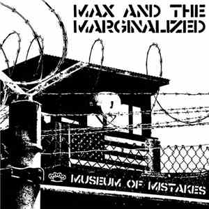 Max And The Marginalized - Museum Of Mistakes