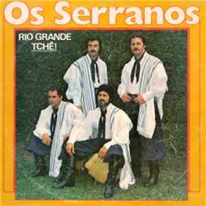 Os Serranos - Rio Grande Tchê !