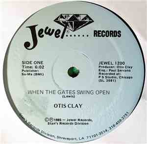 Otis Clay - When The Gates Swing Open