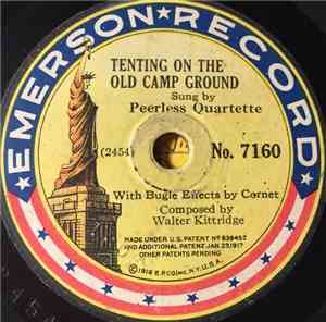 Peerless Quartette / Century Male Quartette - Tenting On The Old Camp Groun ...